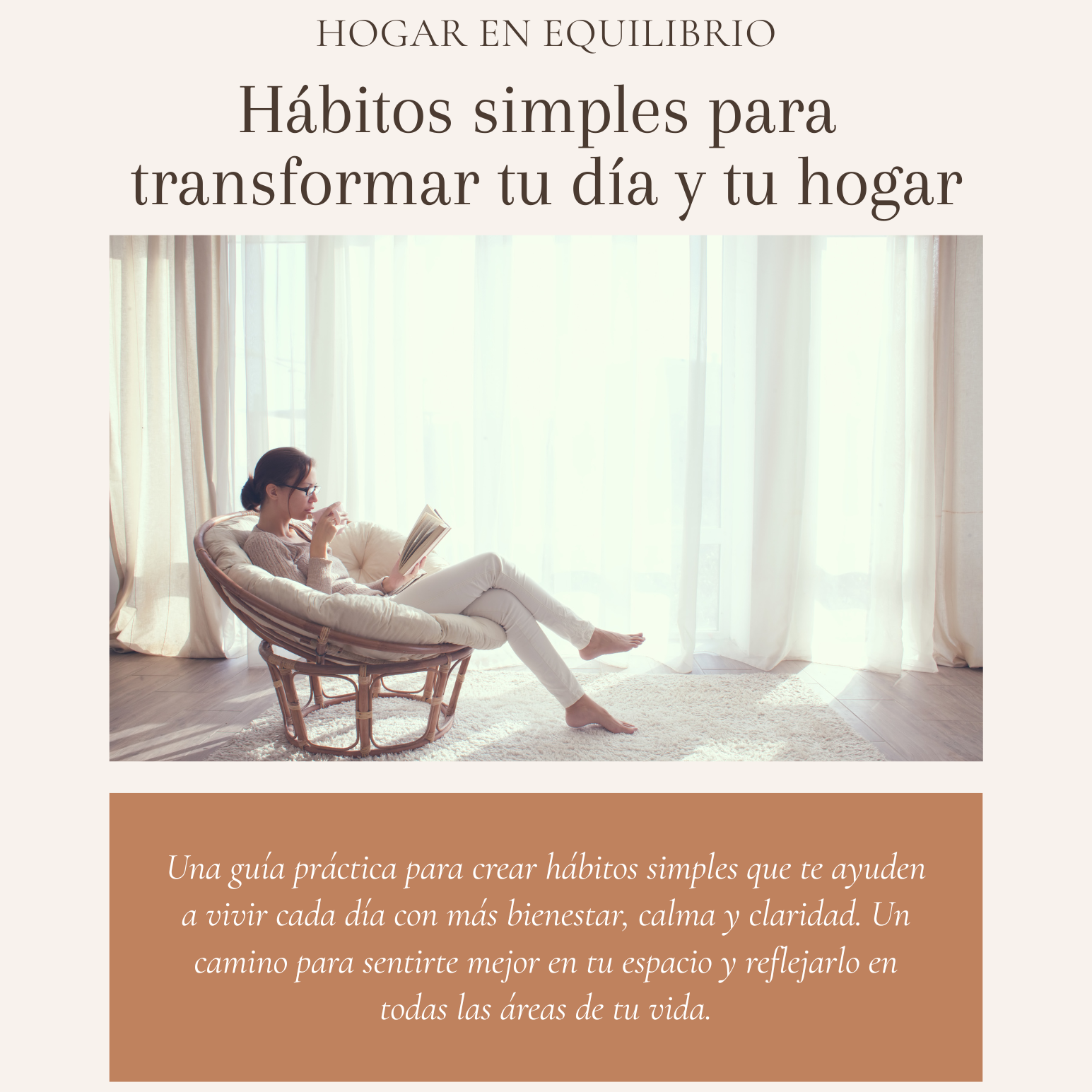 Hábitos simples para transformar tu día y tu hogar.